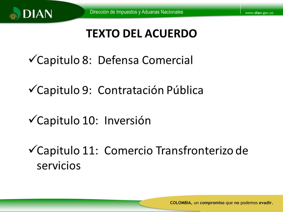 TEXTO DEL ACUERDO Capitulo 8: Defensa Comercial. Capitulo 9: Contratación Pública. Capitulo 10: Inversión.