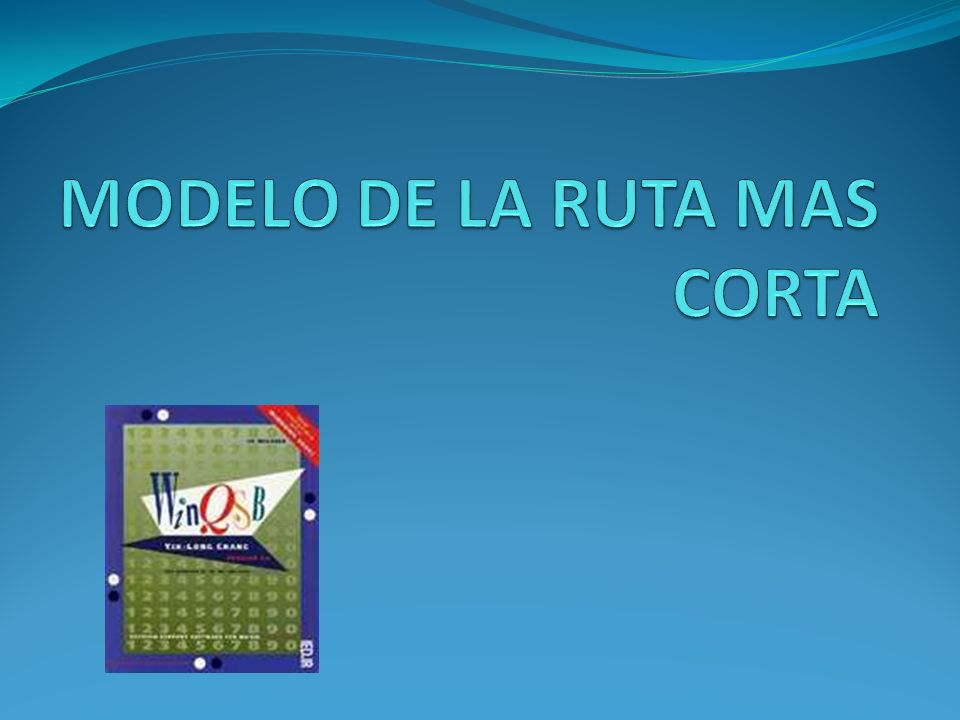 MODELO DE LA RUTA MAS CORTA