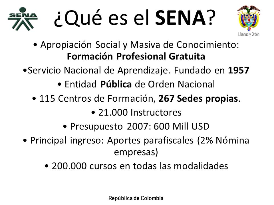 ¿Qué es el SENA Apropiación Social y Masiva de Conocimiento: Formación Profesional Gratuita. Servicio Nacional de Aprendizaje. Fundado en