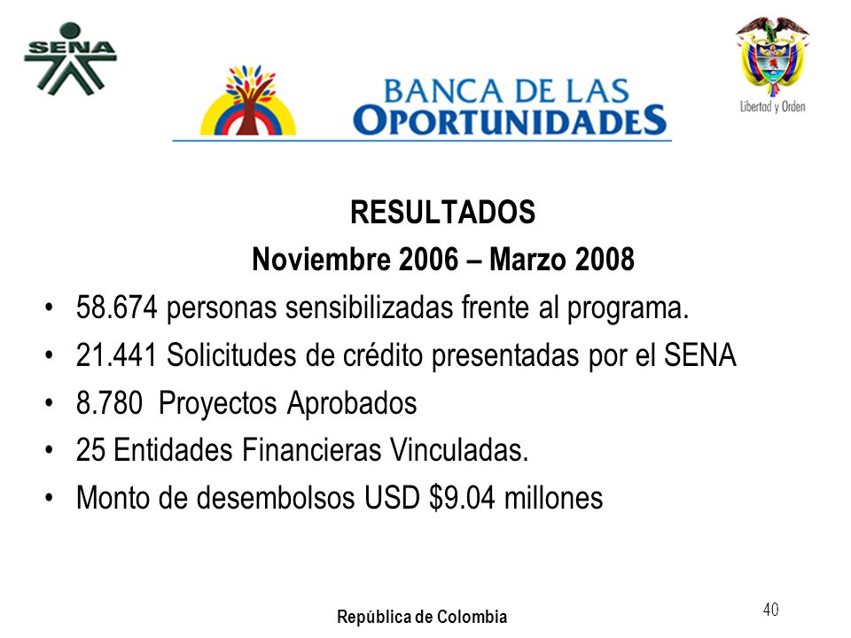 RESULTADOS Noviembre 2006 – Marzo personas sensibilizadas frente al programa Solicitudes de crédito presentadas por el SENA.