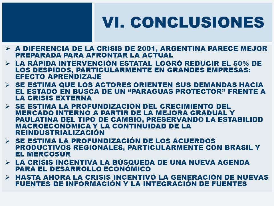 VI. CONCLUSIONES A DIFERENCIA DE LA CRISIS DE 2001, ARGENTINA PARECE MEJOR PREPARADA PARA AFRONTAR LA ACTUAL.
