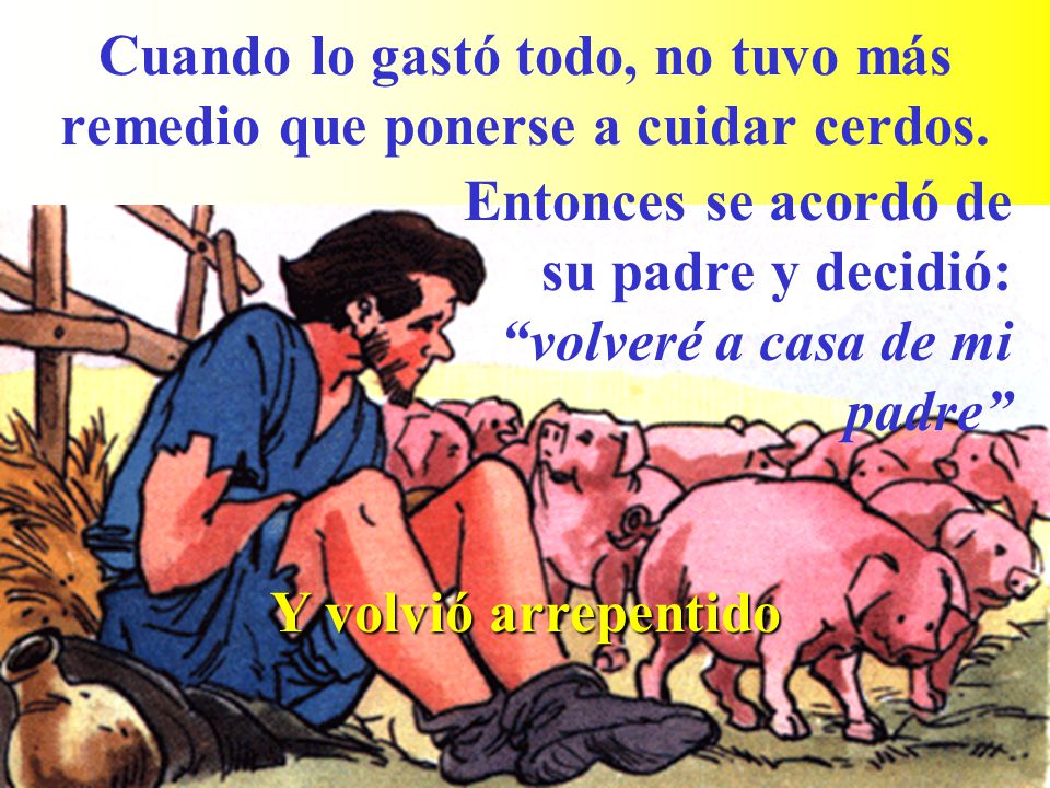 Cuando lo gastó todo, no tuvo más remedio que ponerse a cuidar cerdos.