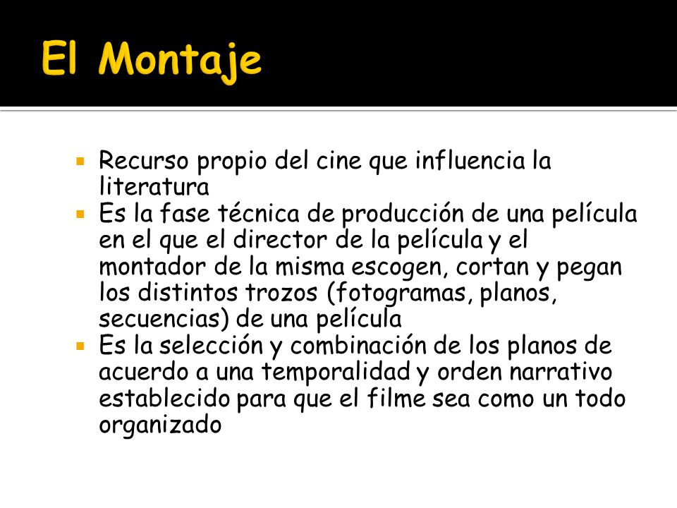 El Montaje Recurso propio del cine que influencia la literatura