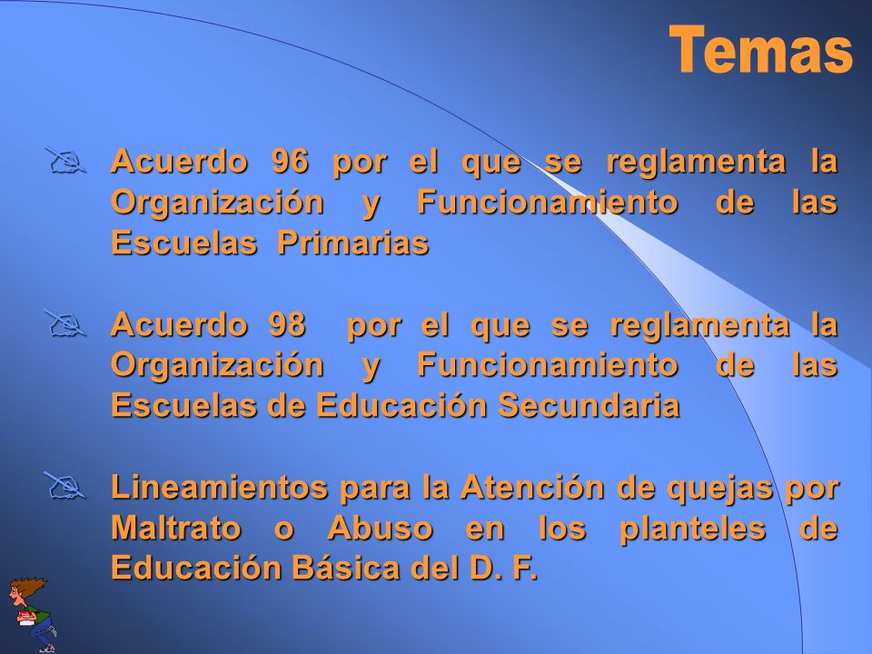 Temas Acuerdo 96 por el que se reglamenta la Organización y Funcionamiento de las Escuelas Primarias.