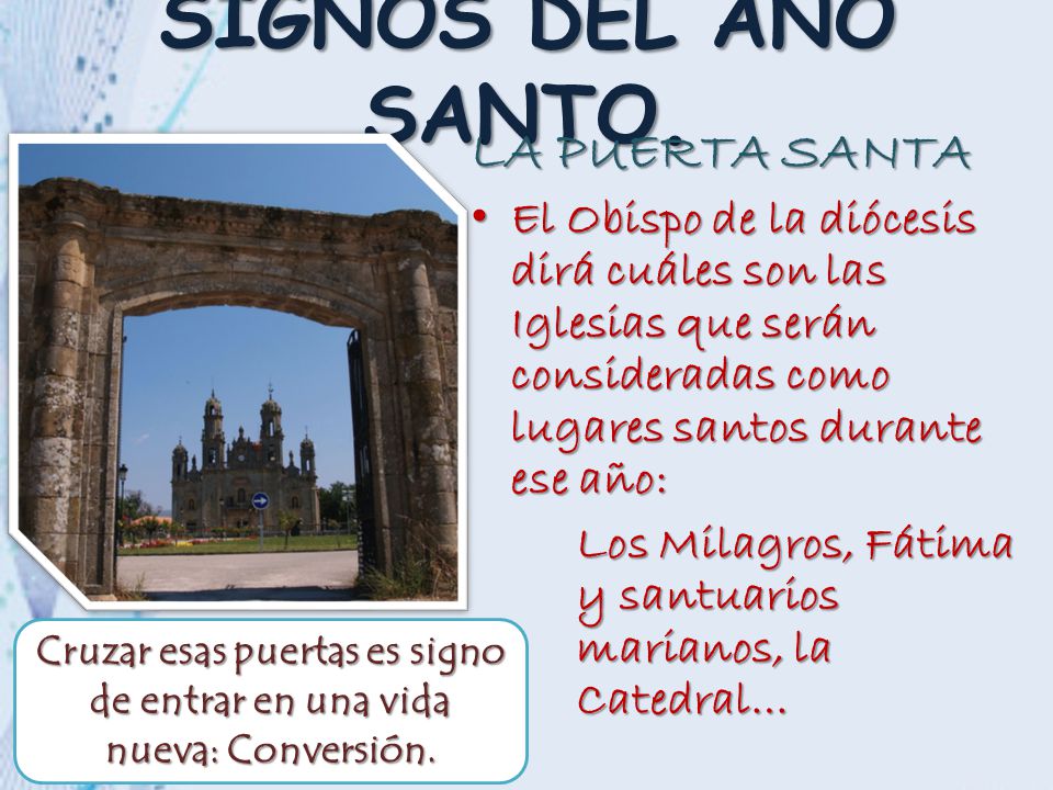 Cruzar esas puertas es signo de entrar en una vida nueva: Conversión.