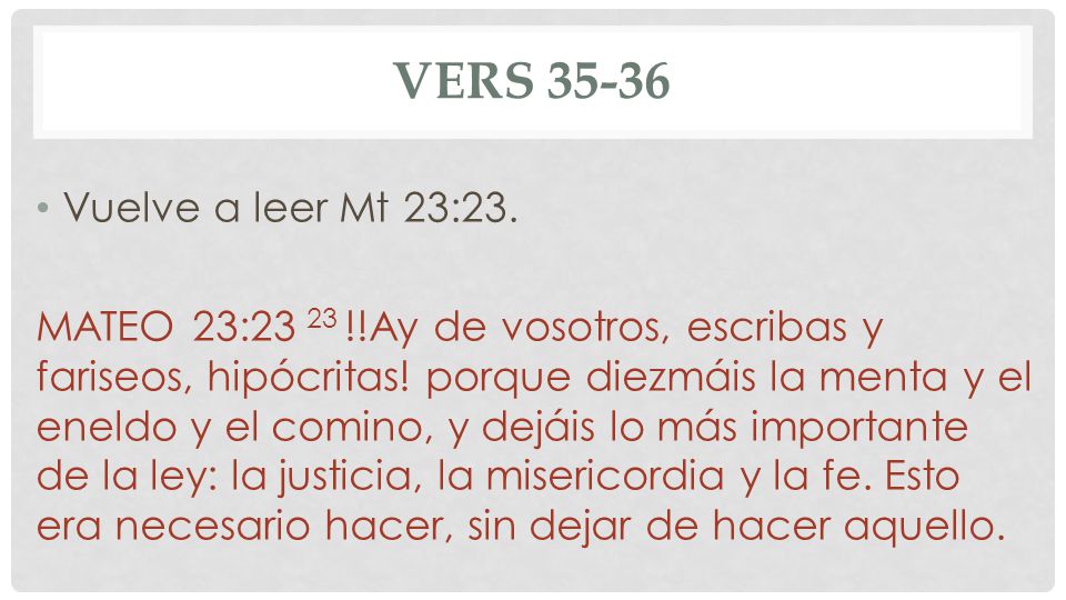 Vers Vuelve a leer Mt 23:23.