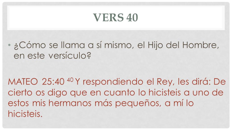 Vers 40 ¿Cómo se llama a sí mismo, el Hijo del Hombre, en este versículo