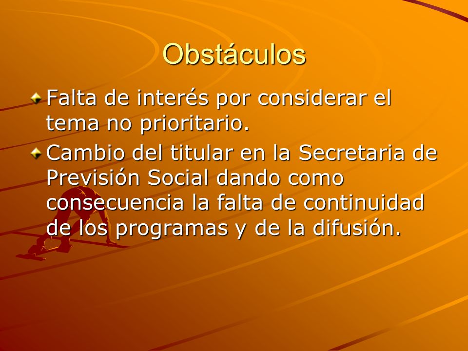 Obstáculos Falta de interés por considerar el tema no prioritario.