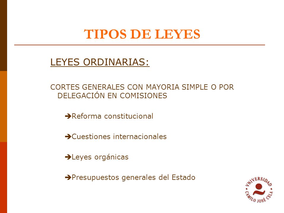 TIPOS DE LEYES LEYES ORDINARIAS: