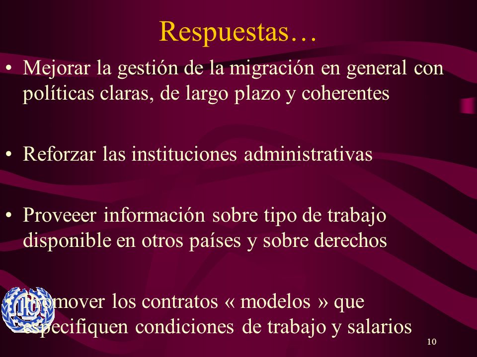 Respuestas… Mejorar la gestión de la migración en general con políticas claras, de largo plazo y coherentes.