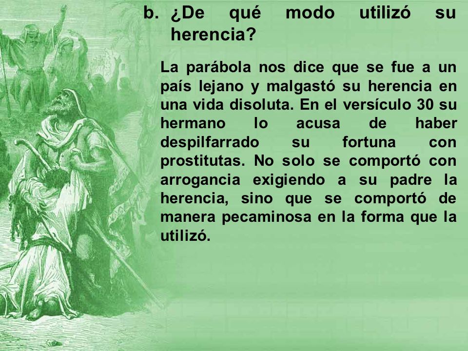 ¿De qué modo utilizó su herencia