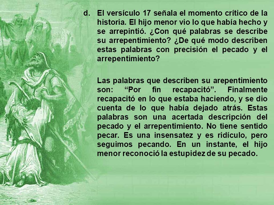 El versículo 17 señala el momento crítico de la historia