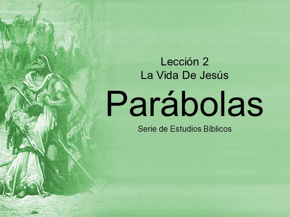 Lección 2 La Vida De Jesús Parábolas Serie de Estudios Bíblicos