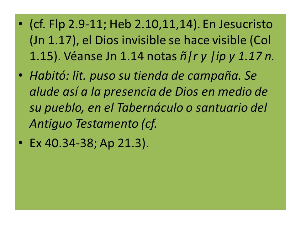 (cf. Flp ; Heb 2. 10,11,14). En Jesucristo (Jn 1