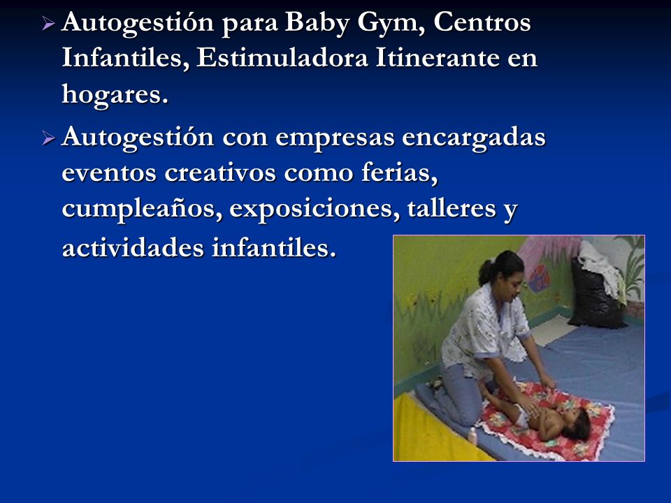 Autogestión para Baby Gym, Centros Infantiles, Estimuladora Itinerante en hogares.