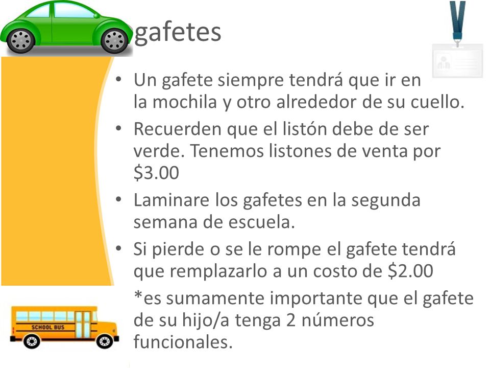 gafetes Un gafete siempre tendrá que ir enla la mochila y otro alrededor de su cuello.