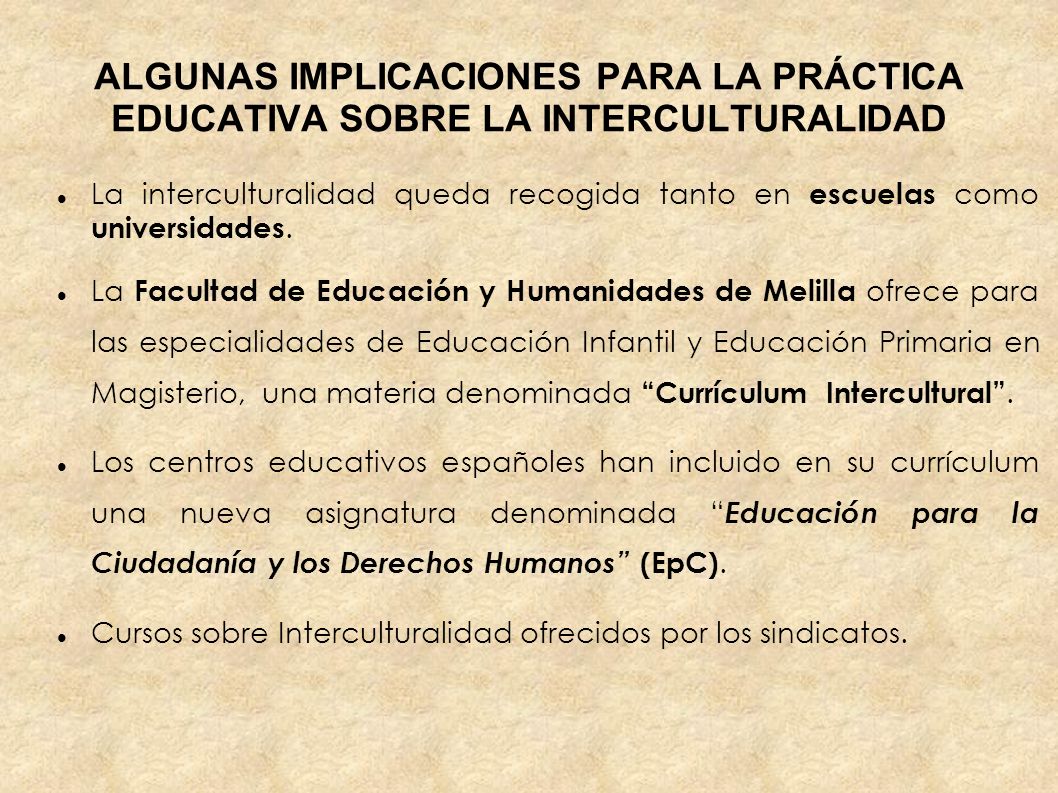 ALGUNAS IMPLICACIONES PARA LA PRÁCTICA EDUCATIVA SOBRE LA INTERCULTURALIDAD