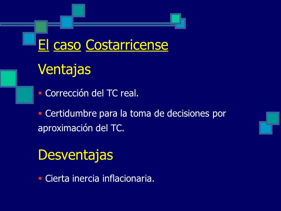 El caso Costarricense Ventajas Desventajas Corrección del TC real.