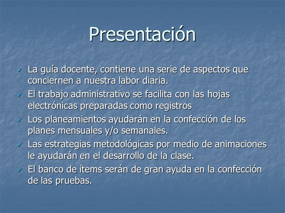 Presentación La guía docente, contiene una serie de aspectos que conciernen a nuestra labor diaria.