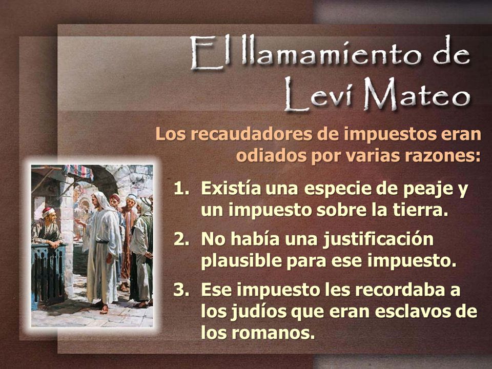 Los recaudadores de impuestos eran odiados por varias razones:
