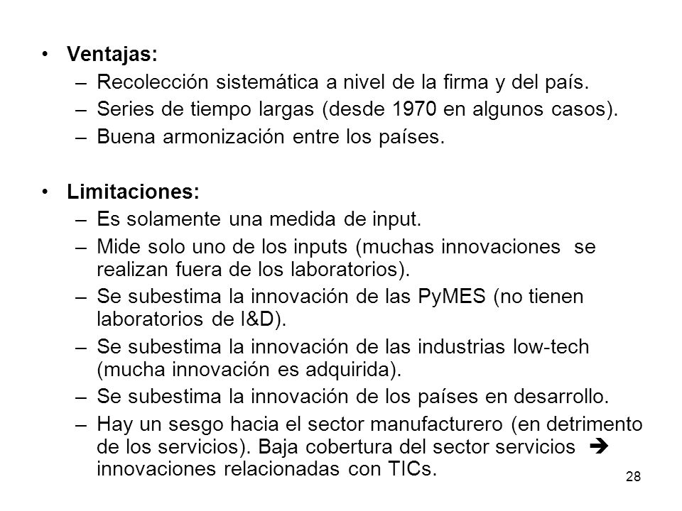 Ventajas: Recolección sistemática a nivel de la firma y del país. Series de tiempo largas (desde 1970 en algunos casos).