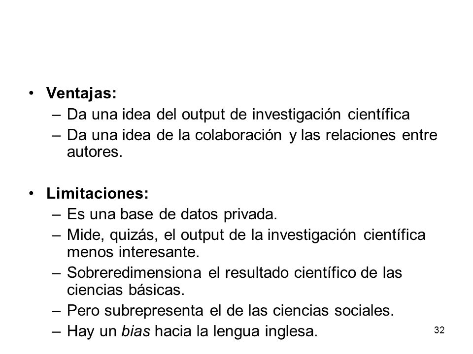 Ventajas: Da una idea del output de investigación científica. Da una idea de la colaboración y las relaciones entre autores.