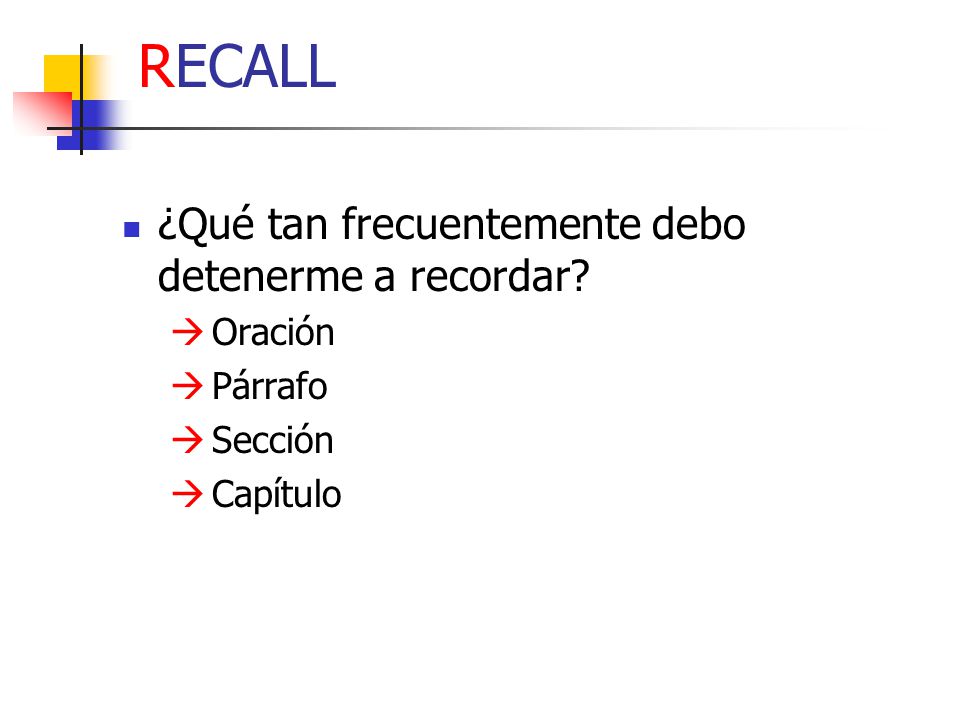 RECALL ¿Qué tan frecuentemente debo detenerme a recordar Oración