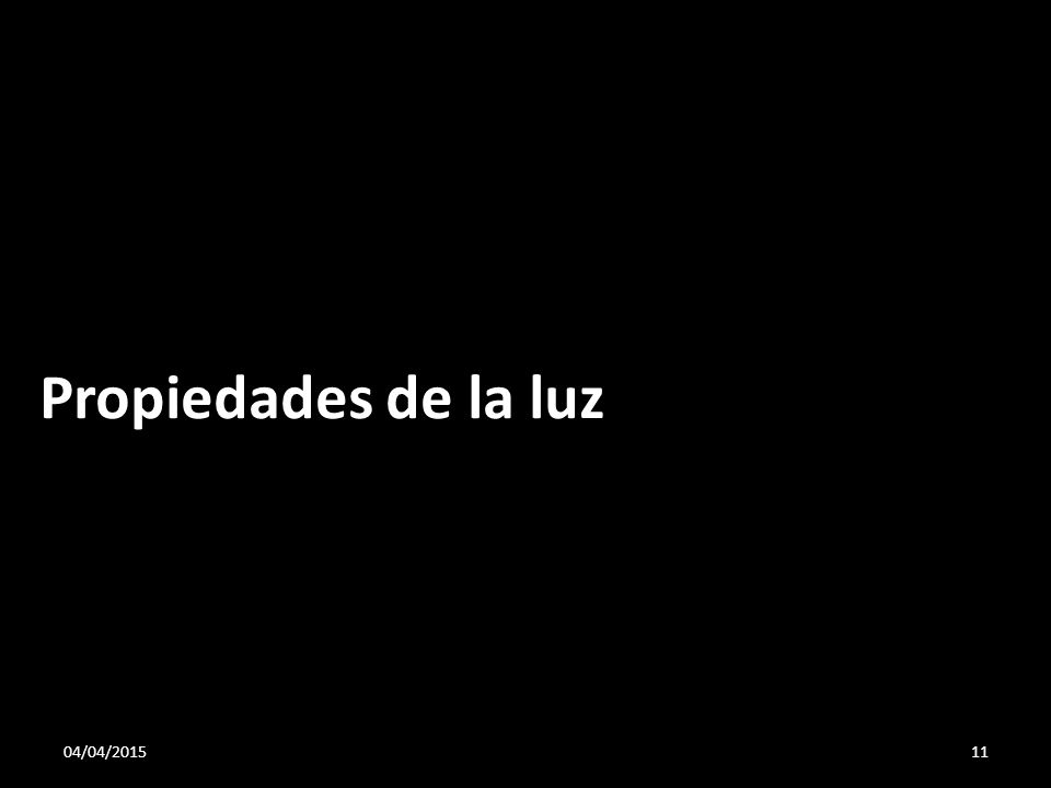 Propiedades de la luz 09/04/2017