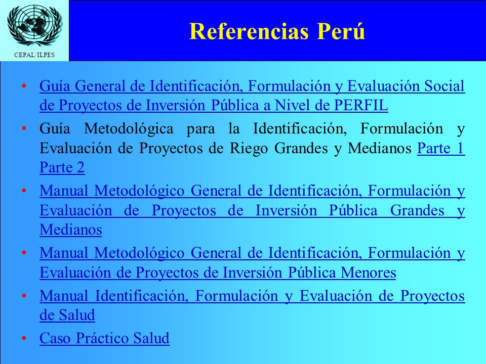 Referencias Perú Guía General de Identificación, Formulación y Evaluación Social de Proyectos de Inversión Pública a Nivel de PERFIL.