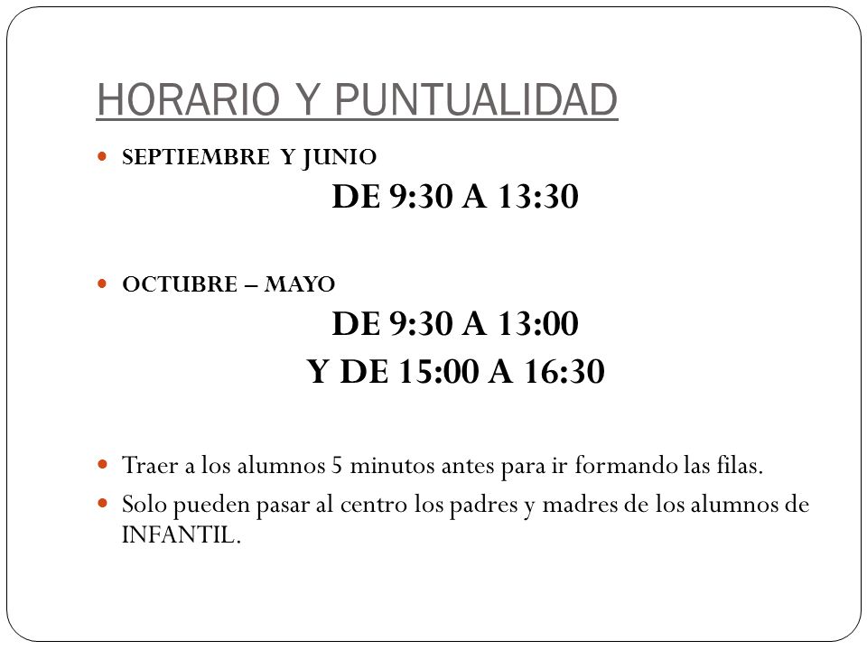 HORARIO Y PUNTUALIDAD DE 9:30 A 13:30 DE 9:30 A 13:00