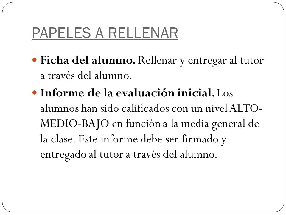 PAPELES A RELLENAR Ficha del alumno. Rellenar y entregar al tutor a través del alumno.