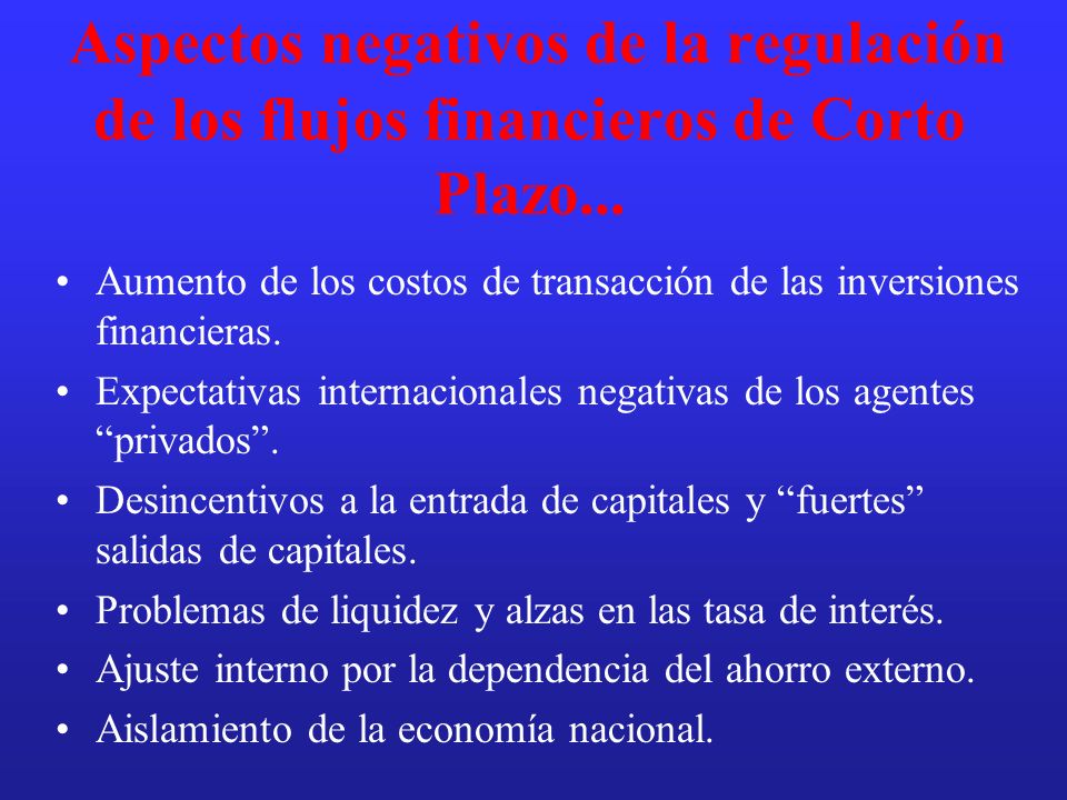 Aspectos negativos de la regulación de los flujos financieros de Corto Plazo...