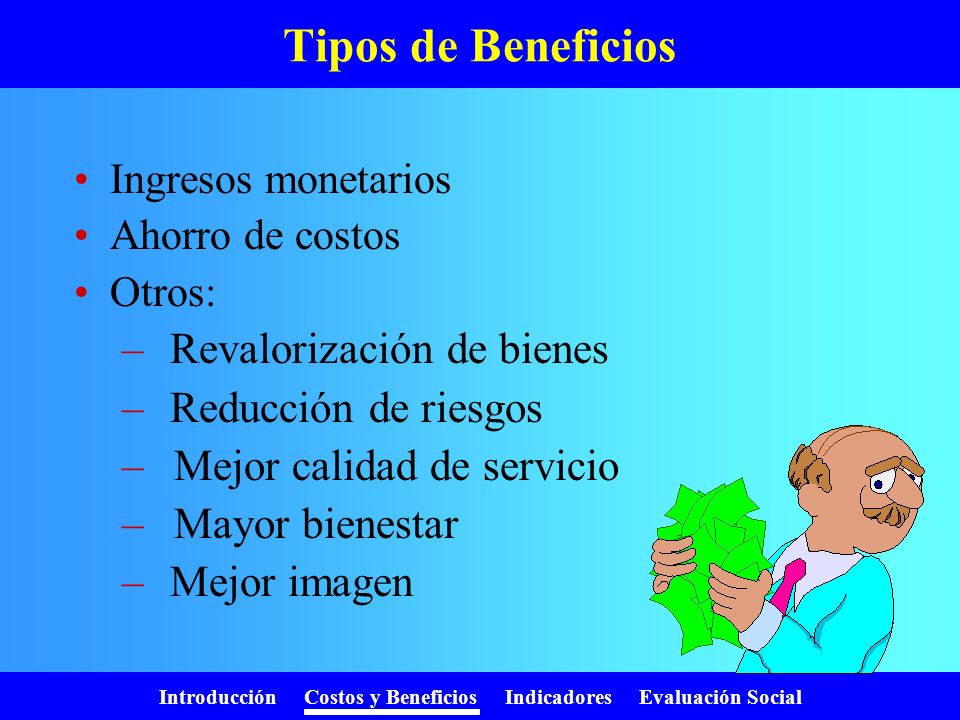 Tipos de Beneficios Revalorización de bienes Reducción de riesgos