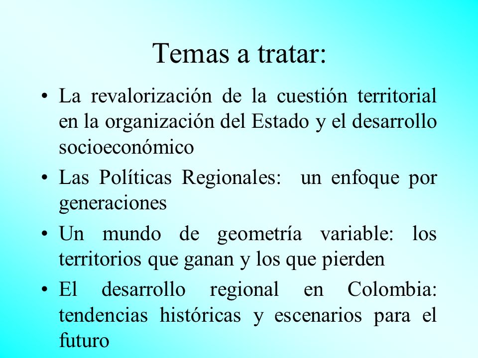 Temas a tratar: La revalorización de la cuestión territorial en la organización del Estado y el desarrollo socioeconómico.