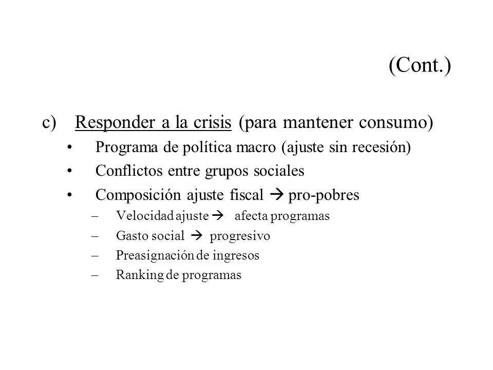 (Cont.) c) Responder a la crisis (para mantener consumo)