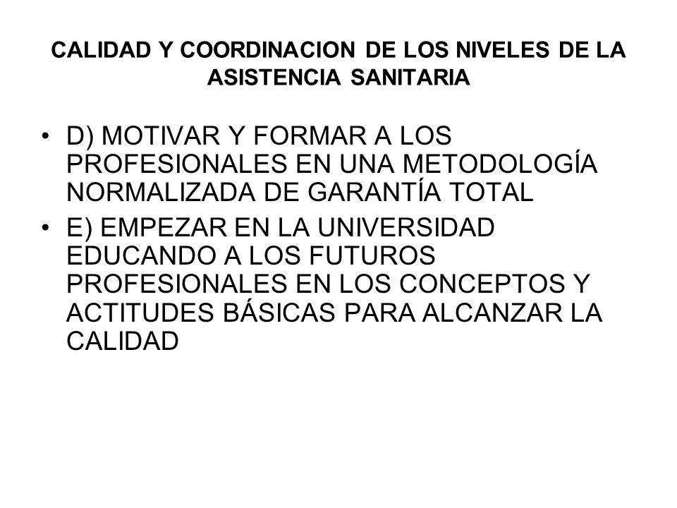 CALIDAD Y COORDINACION DE LOS NIVELES DE LA ASISTENCIA SANITARIA