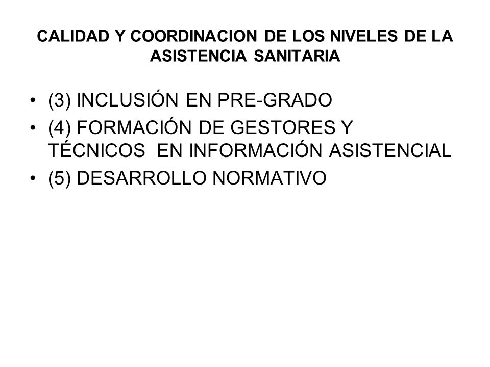 CALIDAD Y COORDINACION DE LOS NIVELES DE LA ASISTENCIA SANITARIA