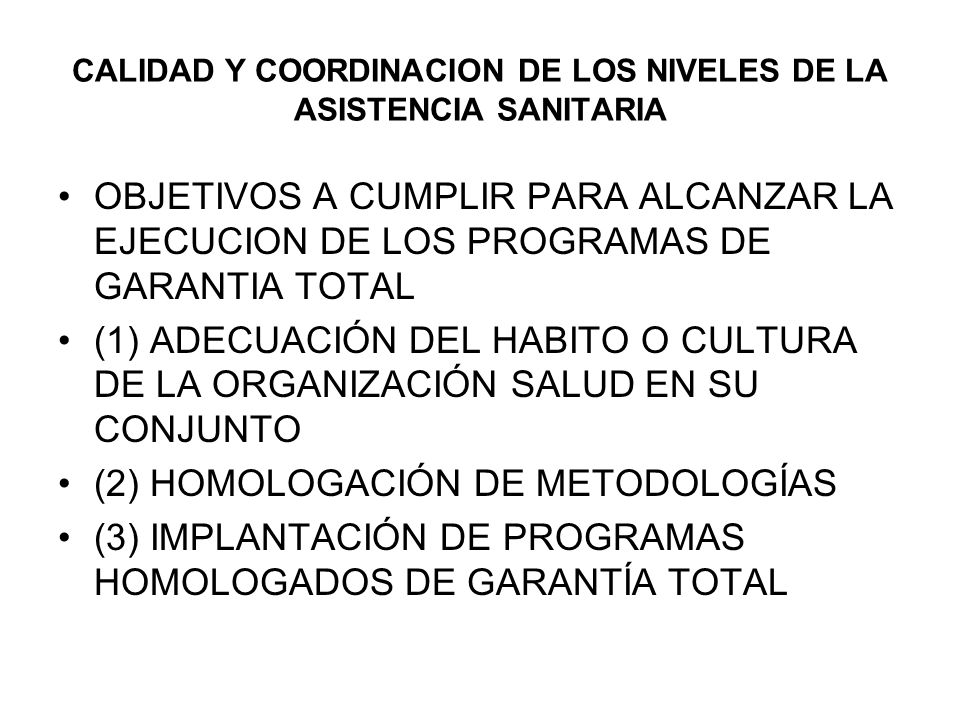 CALIDAD Y COORDINACION DE LOS NIVELES DE LA ASISTENCIA SANITARIA