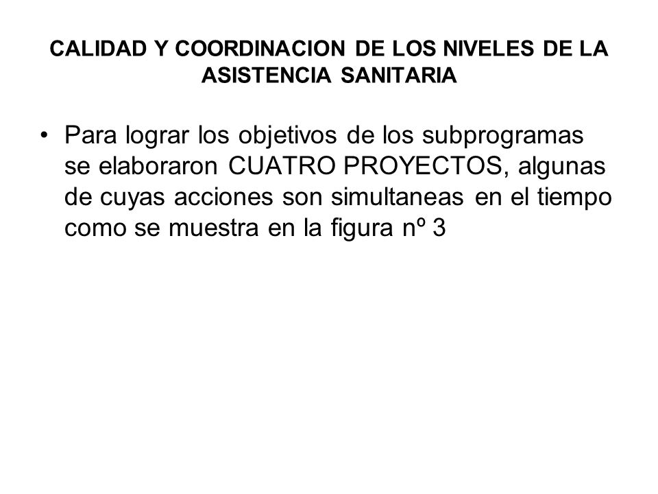 CALIDAD Y COORDINACION DE LOS NIVELES DE LA ASISTENCIA SANITARIA