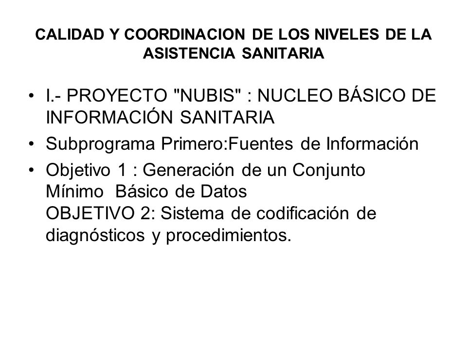 CALIDAD Y COORDINACION DE LOS NIVELES DE LA ASISTENCIA SANITARIA