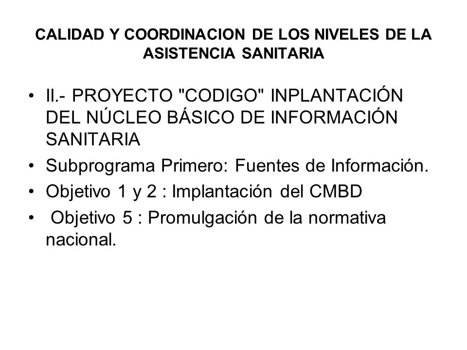 CALIDAD Y COORDINACION DE LOS NIVELES DE LA ASISTENCIA SANITARIA