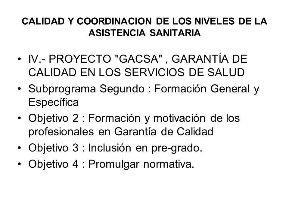 CALIDAD Y COORDINACION DE LOS NIVELES DE LA ASISTENCIA SANITARIA