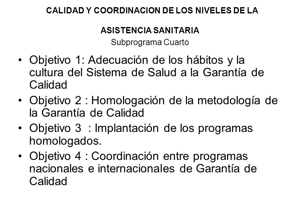CALIDAD Y COORDINACION DE LOS NIVELES DE LA ASISTENCIA SANITARIA Subprograma Cuarto