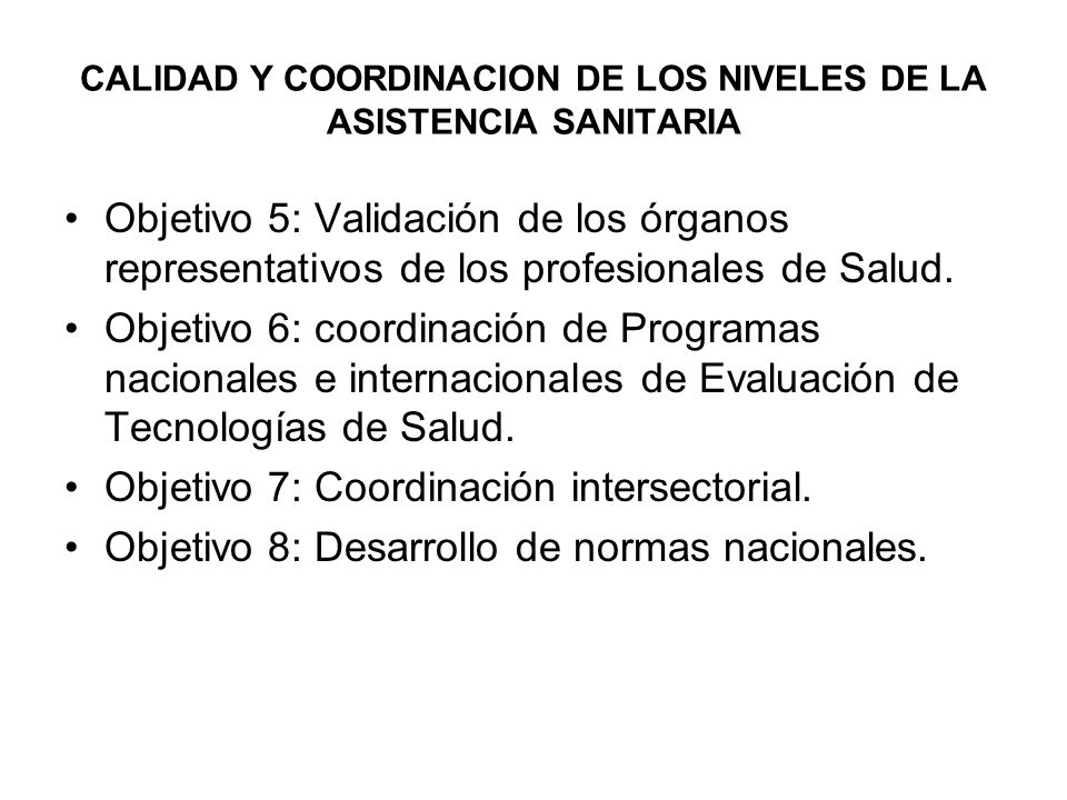 CALIDAD Y COORDINACION DE LOS NIVELES DE LA ASISTENCIA SANITARIA