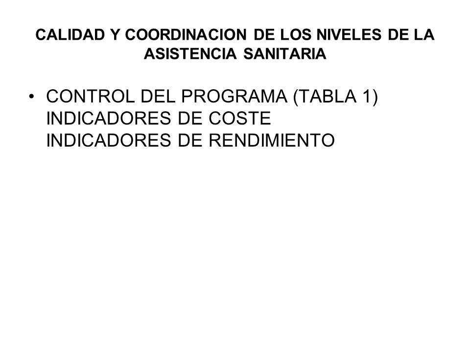 CALIDAD Y COORDINACION DE LOS NIVELES DE LA ASISTENCIA SANITARIA