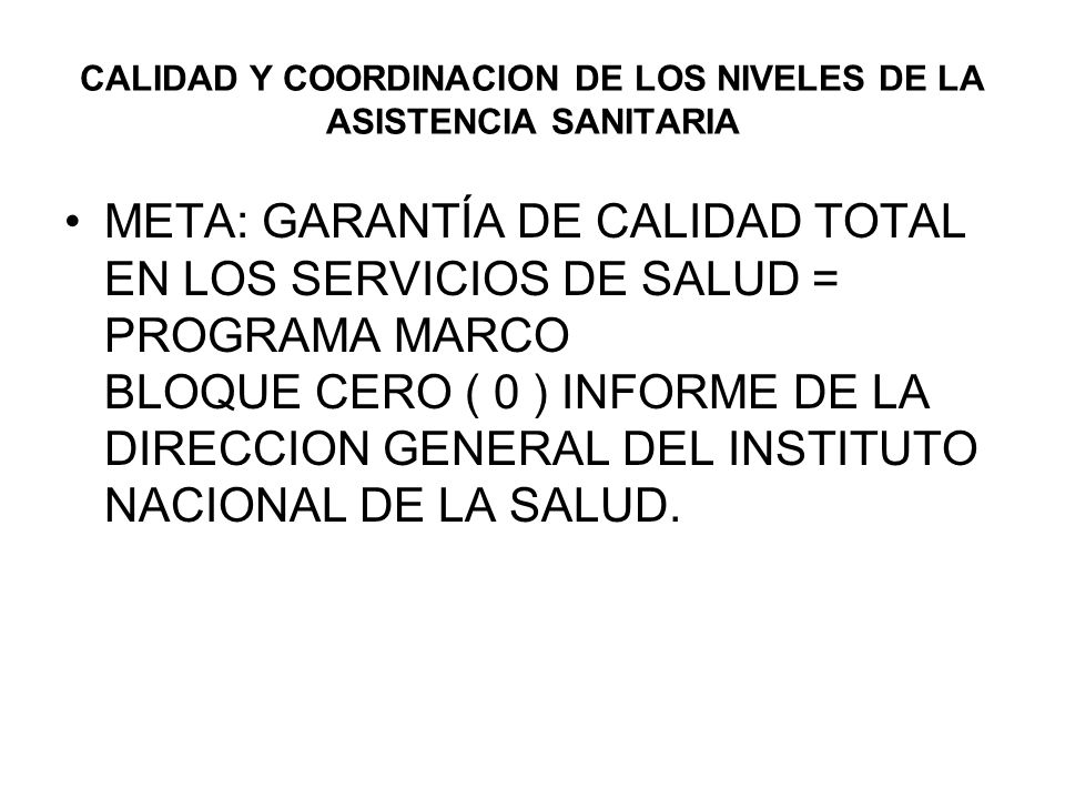 CALIDAD Y COORDINACION DE LOS NIVELES DE LA ASISTENCIA SANITARIA