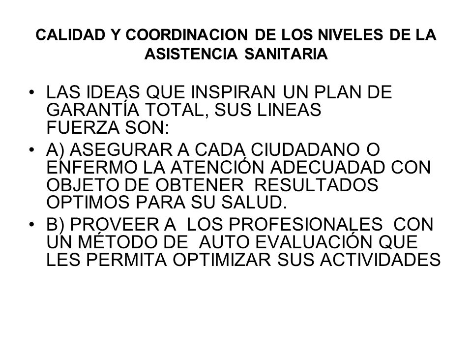 CALIDAD Y COORDINACION DE LOS NIVELES DE LA ASISTENCIA SANITARIA