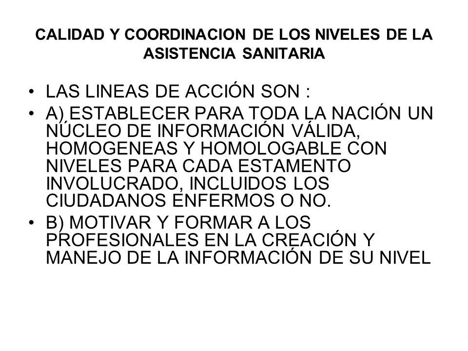 CALIDAD Y COORDINACION DE LOS NIVELES DE LA ASISTENCIA SANITARIA