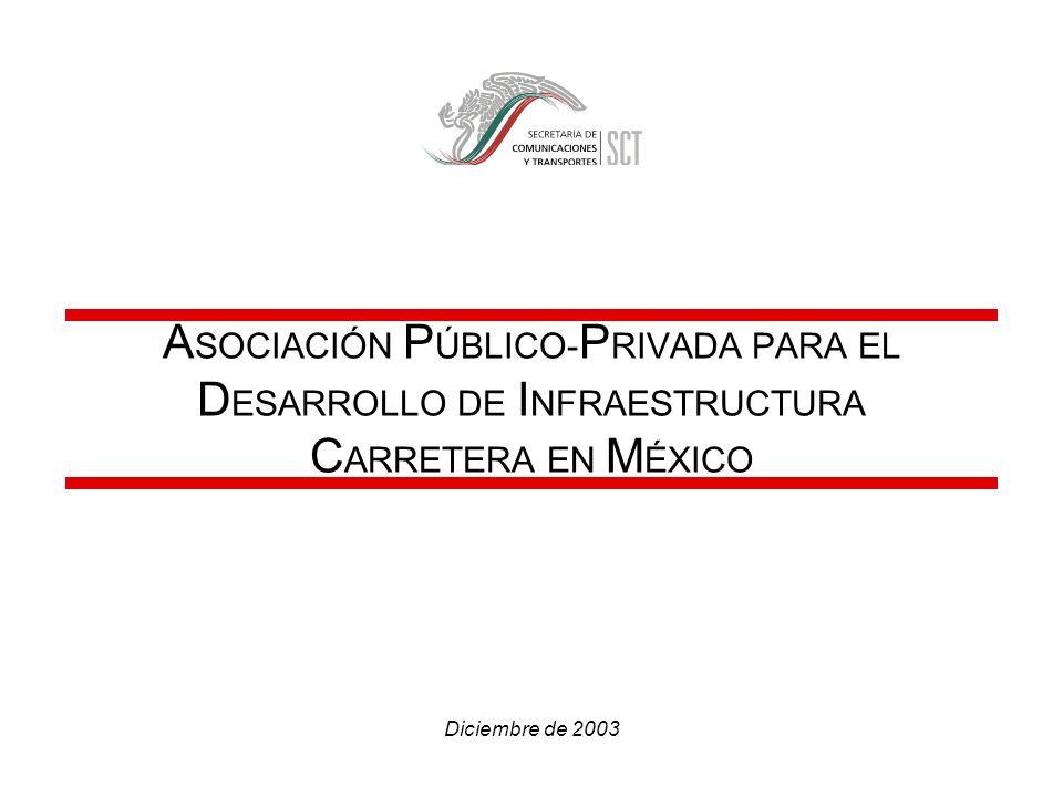 ASOCIACIÓN PÚBLICO-PRIVADA PARA EL DESARROLLO DE INFRAESTRUCTURA CARRETERA EN MÉXICO