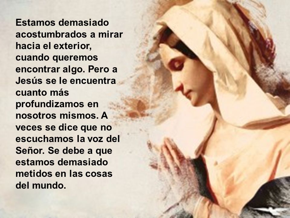 Estamos demasiado acostumbrados a mirar hacia el exterior, cuando queremos encontrar algo.